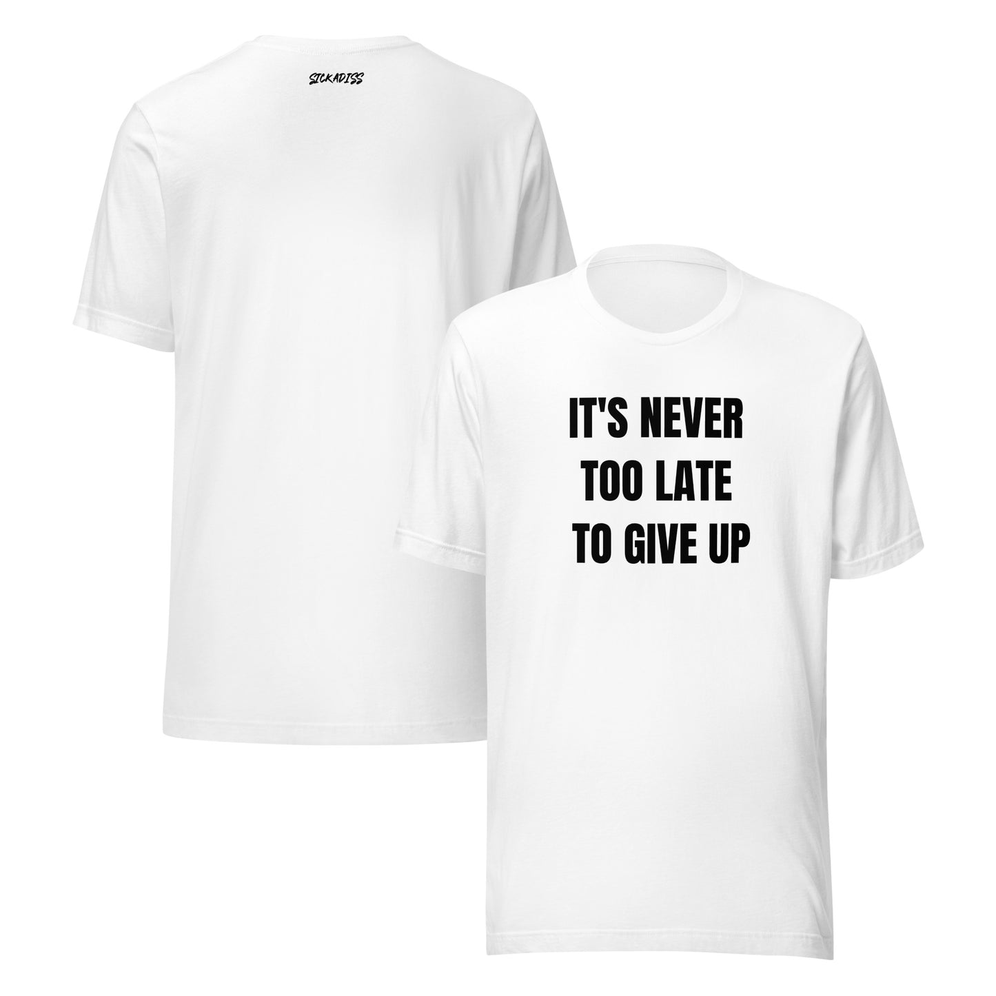 It's Never Too Late white unisex T-shirt front graphic