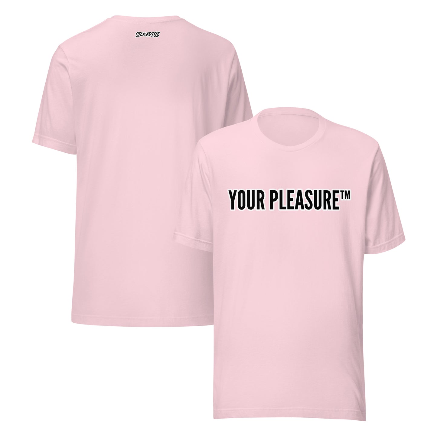 Your Pleasure pink unisex T-shirt front graphic