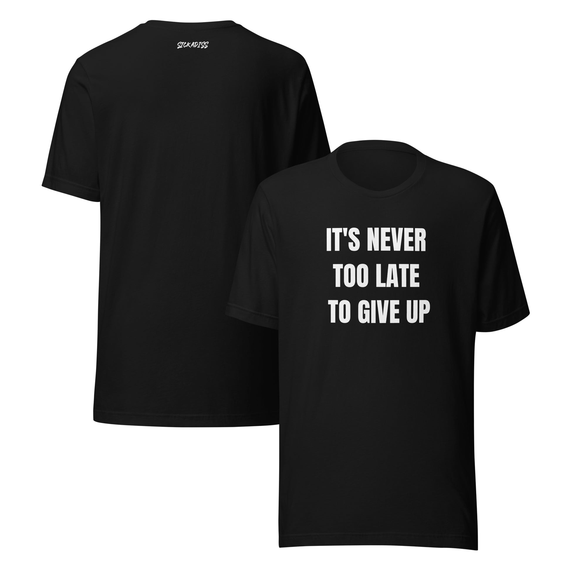 It's Never Too Late black unisex T-shirt front graphic