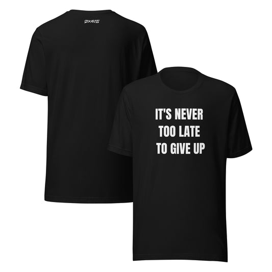 It's Never Too Late black unisex T-shirt front graphic